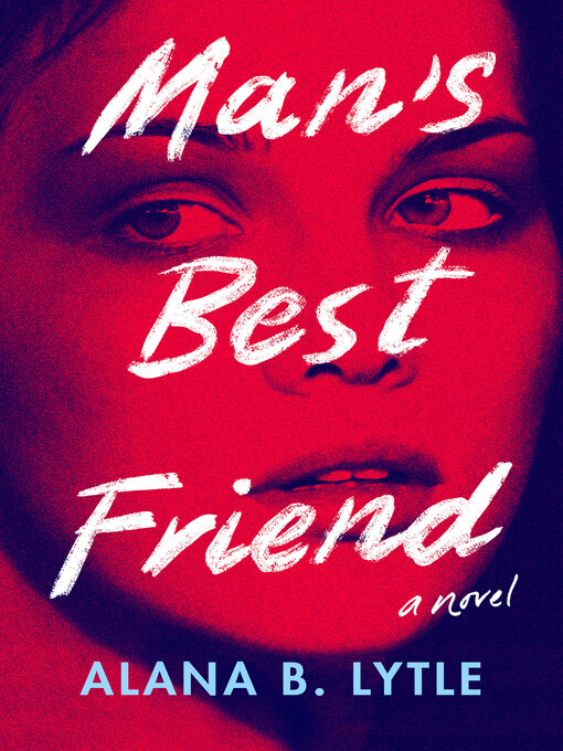 Title details for Man's Best Friend by Alana B. Lytle - Available